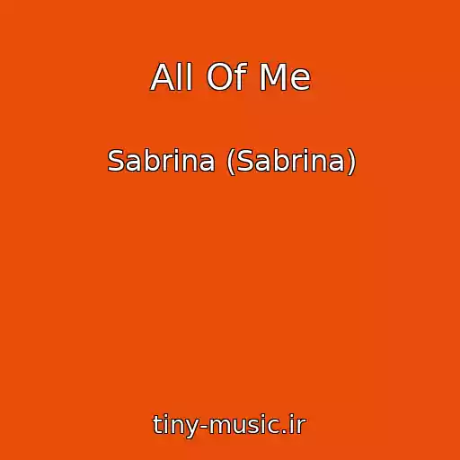 کاور آهنگ All Of Me از Sabrina (Sabrina)