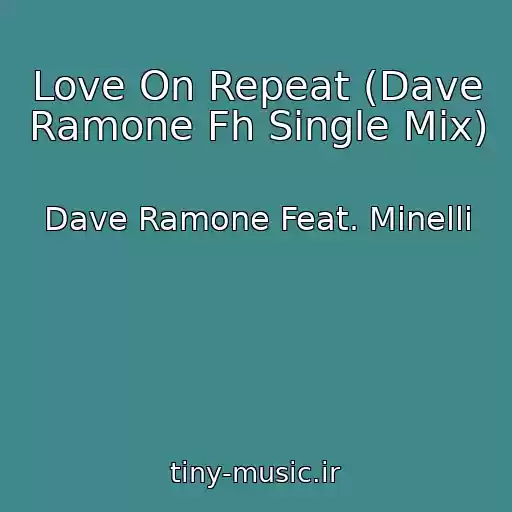 کاور آهنگ Love On Repeat (Dave Ramone Fh Single Mix) از Dave Ramone Feat. Minelli