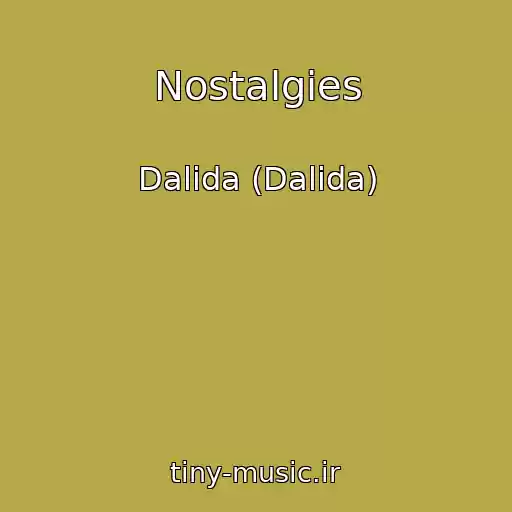 کاور آهنگ Nostalgies از Dalida (Dalida)