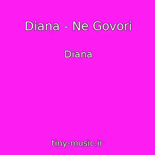 کاور آهنگ Diana - Ne Govori از Diana