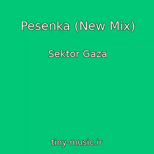 کاور آهنگ Pesenka (New Mix) از Sektor Gaza