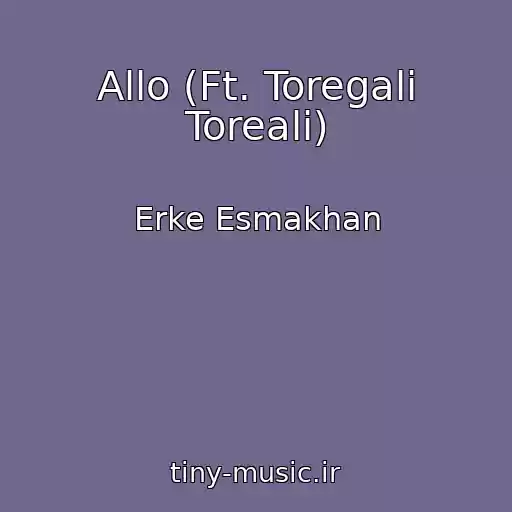 کاور آهنگ Allo (Ft. Toregali Toreali) از Erke Esmakhan