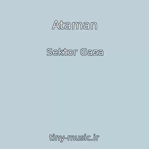 کاور آهنگ Ataman از Sektor Gaza
