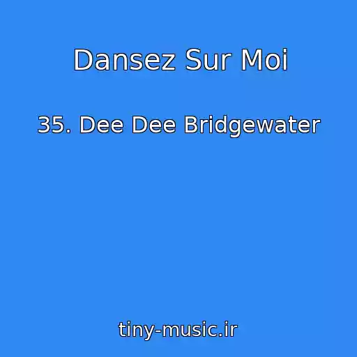 کاور آهنگ Dansez Sur Moi از 35. Dee Dee Bridgewater