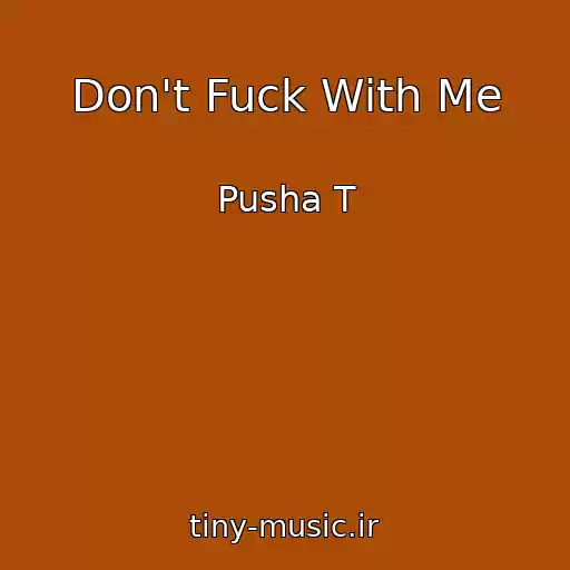 کاور آهنگ Don't Fuck With Me از Pusha T