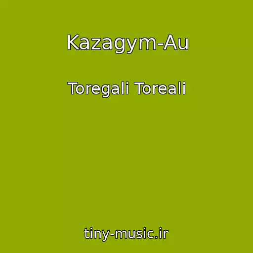 کاور آهنگ Kazagym-Au از Toregali Toreali