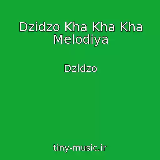 کاور آهنگ Dzіdzo Kha Kha Kha Melodіya از Dzіdzo