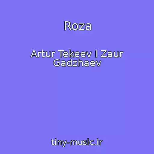 کاور آهنگ Roza از Artur Tekeev I Zaur Gadzhaev