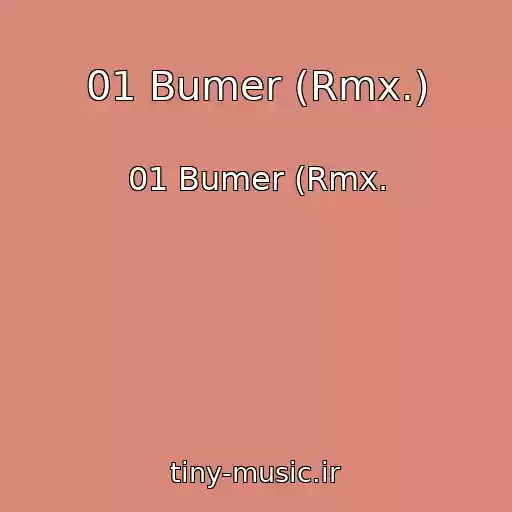 کاور آهنگ 01 Bumer (Rmx.) از 01 Bumer (Rmx.
