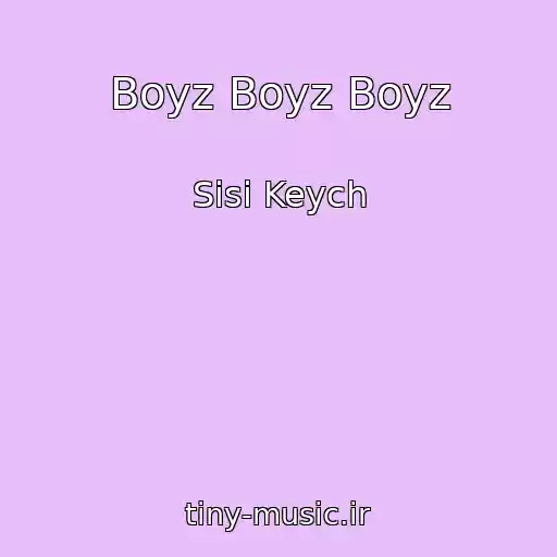 کاور آهنگ Boyz Boyz Boyz از Sisi Keych