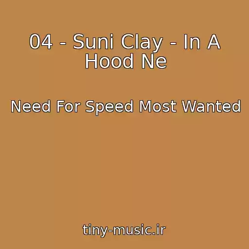 کاور آهنگ 04 - Suni Clay - In A Hood Ne از Need For Speed Most Wanted