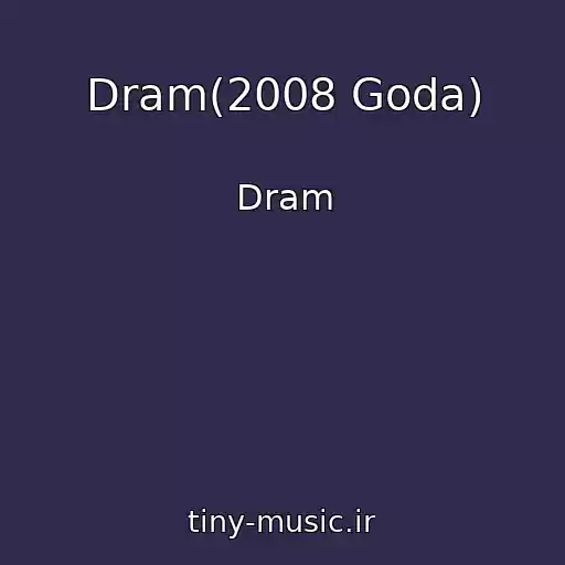 کاور آهنگ Dram(2008 Goda) از Dram