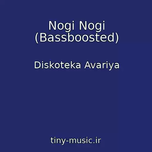 کاور آهنگ Nogi Nogi (Bassboosted) از Diskoteka Avariya