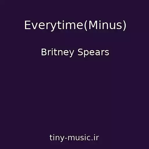 کاور آهنگ Everytime(Minus) از Britney Spears