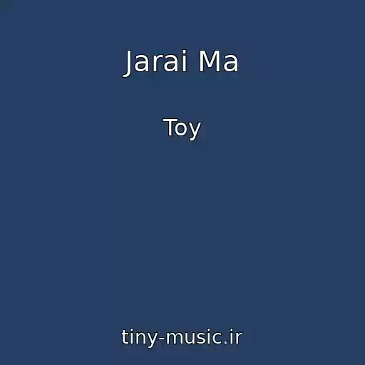 کاور آهنگ Jarai Ma از Toy
