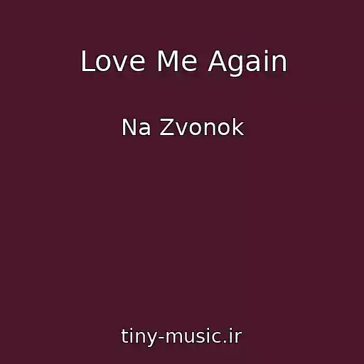 کاور آهنگ Love Me Again از Na Zvonok