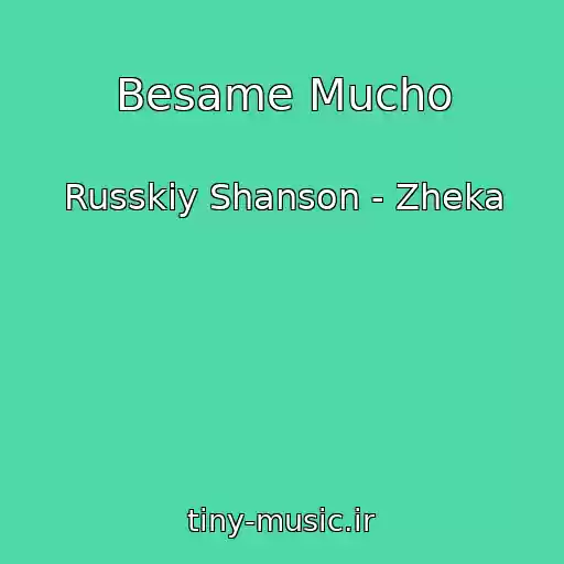 کاور آهنگ Besame Mucho از Russkiy Shanson - Zheka
