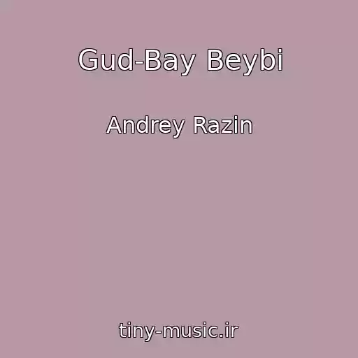 کاور آهنگ Gud-Bay Beybi از Andrey Razin