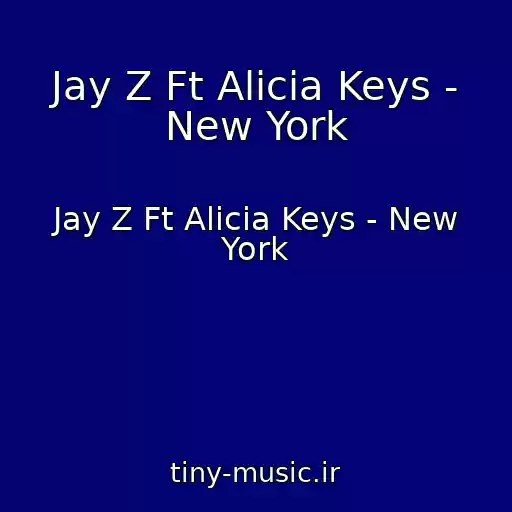 کاور آهنگ Jay Z Ft Alicia Keys - New York از Jay Z Ft Alicia Keys - New York
