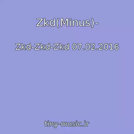 کاور آهنگ Zkd(Minus)- از Zkd-Zkd-Zkd 07.02.2016