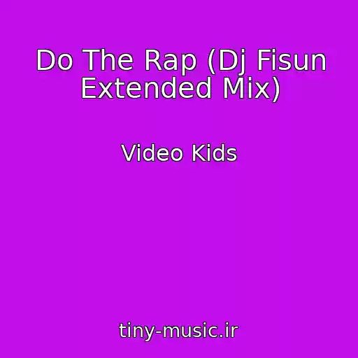 کاور آهنگ Do The Rap (Dj Fisun Extended Mix) از Video Kids