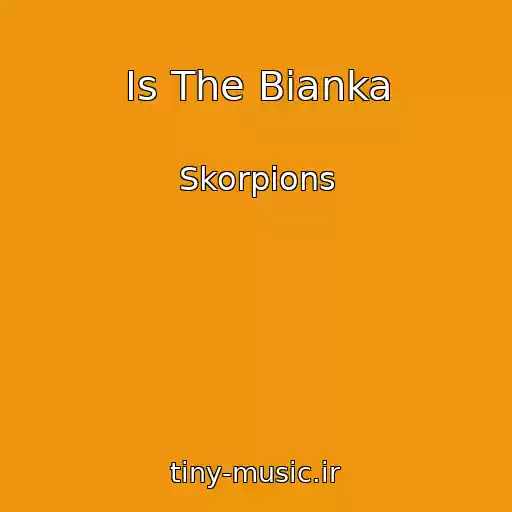 کاور آهنگ Is The Bianka از Skorpions