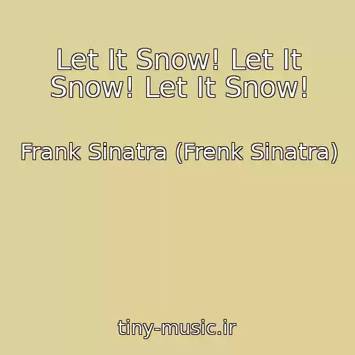 کاور آهنگ Let It Snow! Let It Snow! Let It Snow! از Frank Sinatra (Frenk Sinatra)