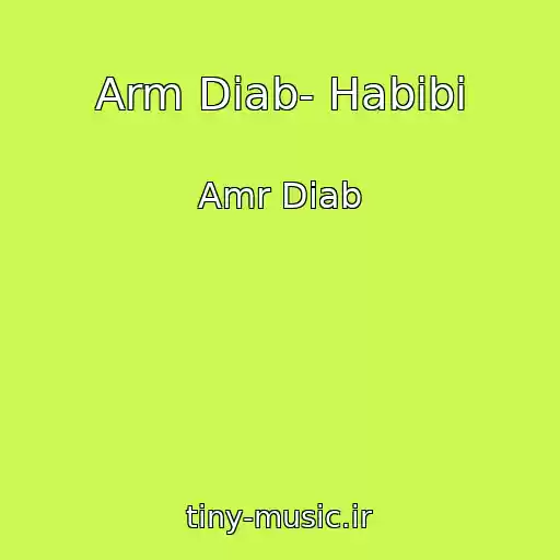 کاور آهنگ Arm Diab- Habibi از Amr Diab