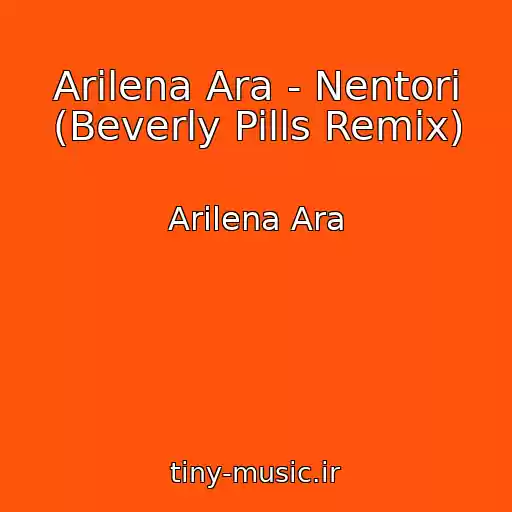 کاور آهنگ Arilena Ara - Nentori (Beverly Pills Remix) از Arilena Ara