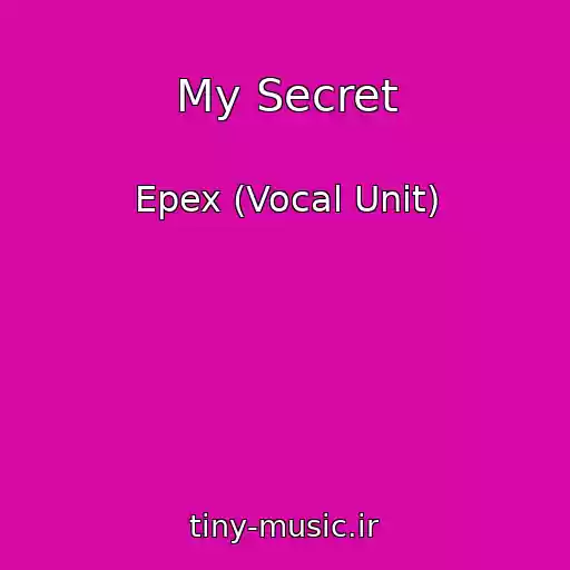 کاور آهنگ My Secret از Epex (Vocal Unit)