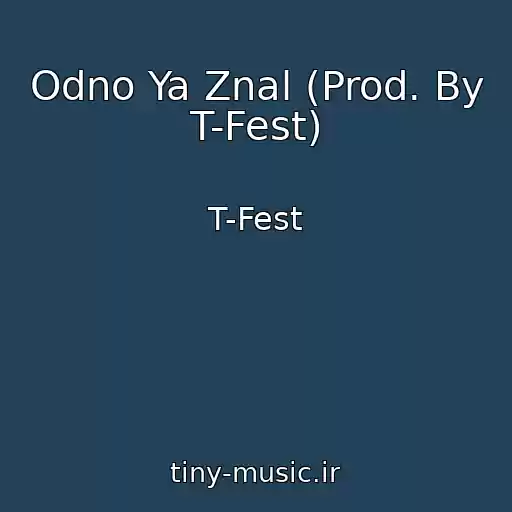 کاور آهنگ Odno Ya Znal (Prod. By T-Fest) از T-Fest
