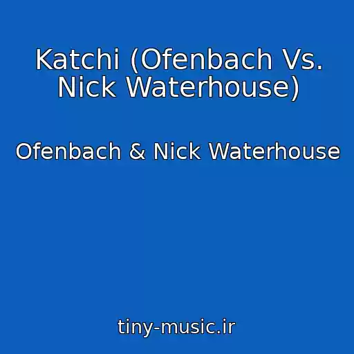 کاور آهنگ Katchi (Ofenbach Vs. Nick Waterhouse) از Ofenbach & Nick Waterhouse
