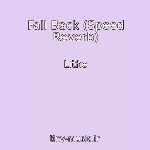 کاور آهنگ Fall Back (Speed Reverb) از Lithe