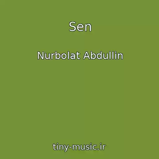 کاور آهنگ Sen از Nurbolat Abdullin