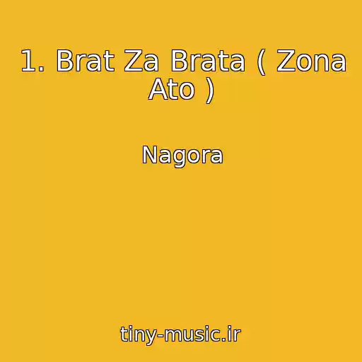 کاور آهنگ 1. Brat Za Brata ( Zona Ato ) از Nagora