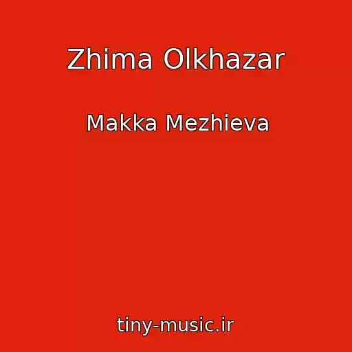کاور آهنگ Zhima Olkhazar از Makka Mezhieva