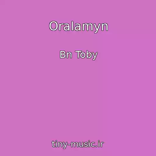 کاور آهنگ Oralamyn از Bn Toby