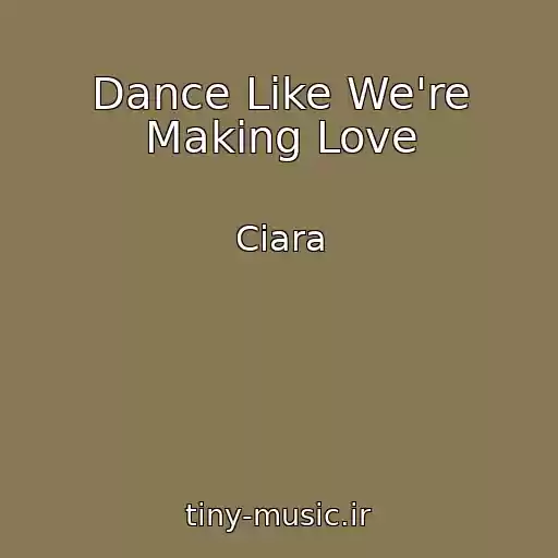 کاور آهنگ Dance Like We're Making Love از Ciara
