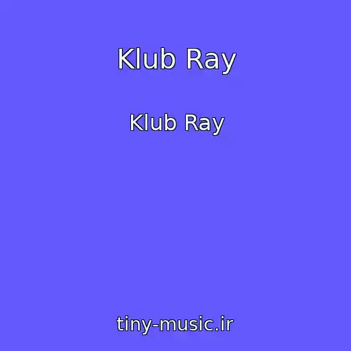 کاور آهنگ Klub Ray از Klub Ray
