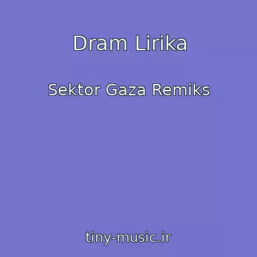کاور آهنگ Dram Lirika از Sektor Gaza Remiks