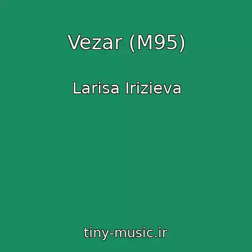 کاور آهنگ Vezar (M95) از Larisa Irizieva