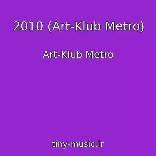 کاور آهنگ 2010 (Art-Klub Metro) از Art-Klub Metro