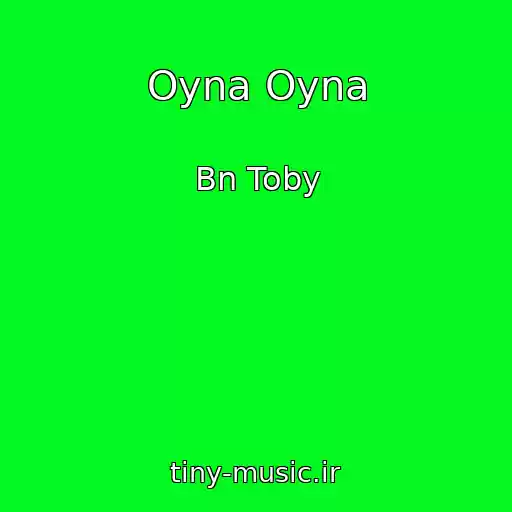 کاور آهنگ Oyna Oyna از Bn Toby