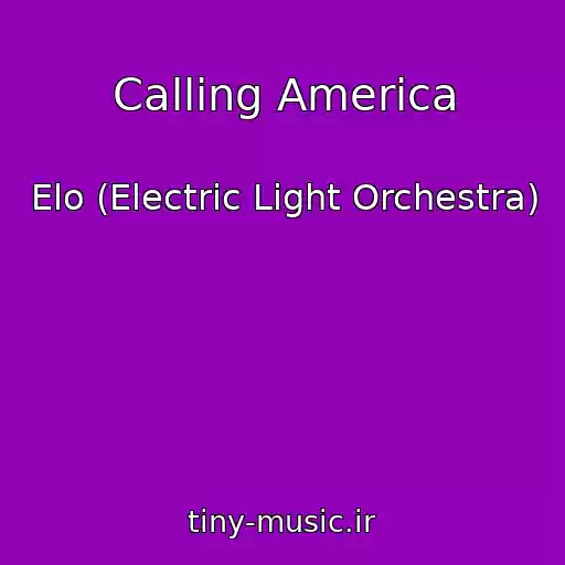 کاور آهنگ Calling America از Elo (Electric Light Orchestra)