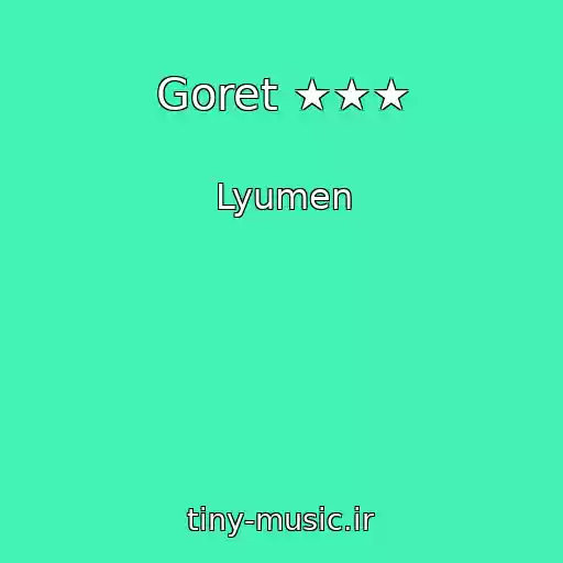 کاور آهنگ Goret ★★★ از Lyumen
