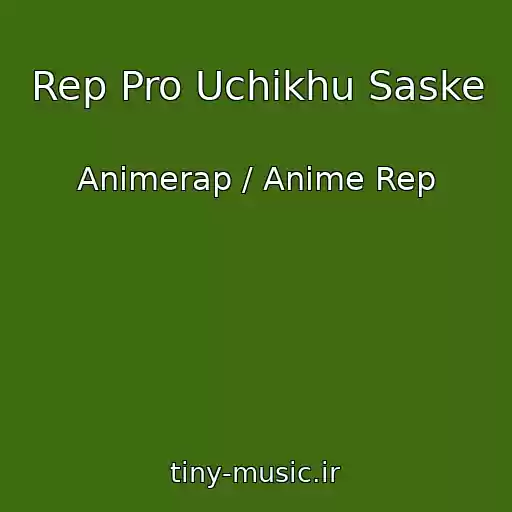 کاور آهنگ Rep Pro Uchikhu Saske از Animerap / Anime Rep