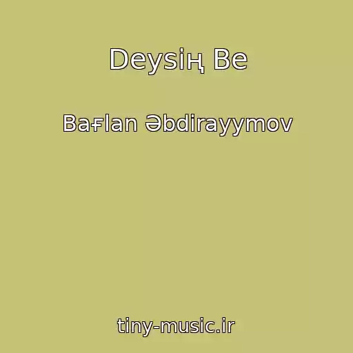 کاور آهنگ Deysің Be از Baғlan Əbdіrayymov