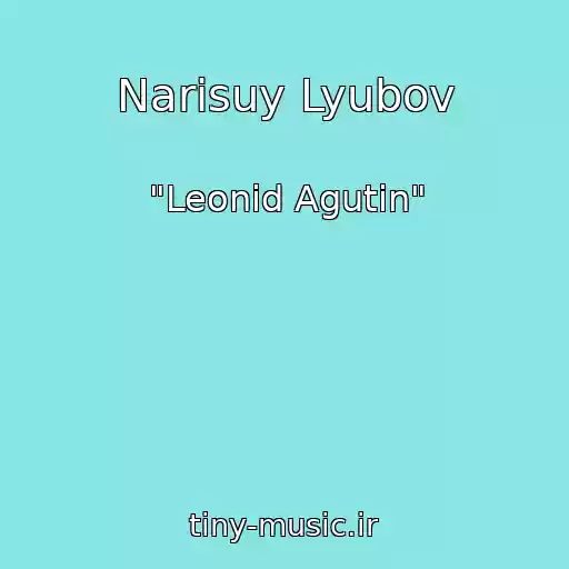 کاور آهنگ Narisuy Lyubov از "Leonid Agutin"