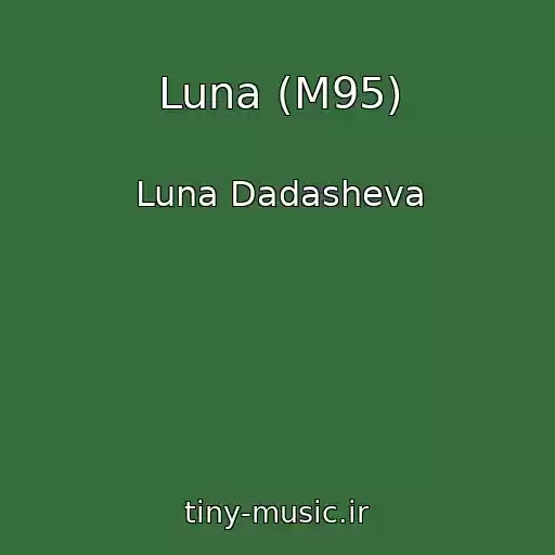 کاور آهنگ Luna (M95) از Luna Dadasheva