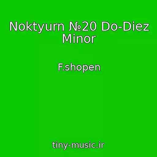کاور آهنگ Noktyurn №20 Do-Diez Minor از F.shopen